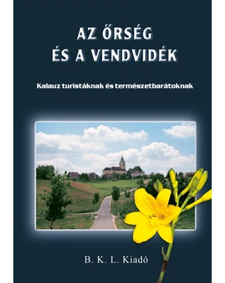 Cartographia Az Őrség és a Vendvidék útikönyv (BKL) 9786155725388