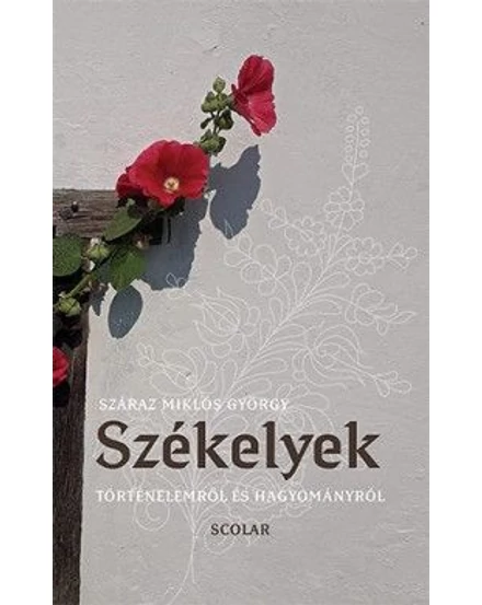 Cartographia Székelyek - Történelemről és hagyományról 9789632449524