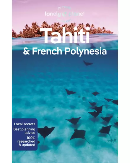 Cartographia Tahiti és Francia Polinézia útikönyv Lonely Planet (angol) 9781786570963