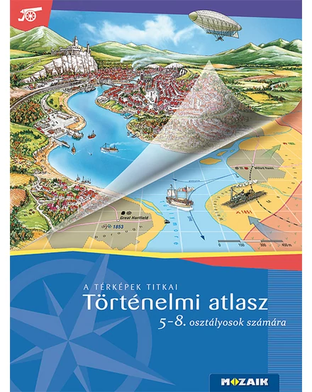 Cartographia Történelmi atlasz 5-8. osztályosoknak (MS-4115)-Mozaik -9789636975326