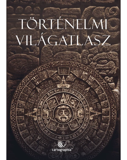 Cartographia-Történelmi világatlasz 2024-9789632625669