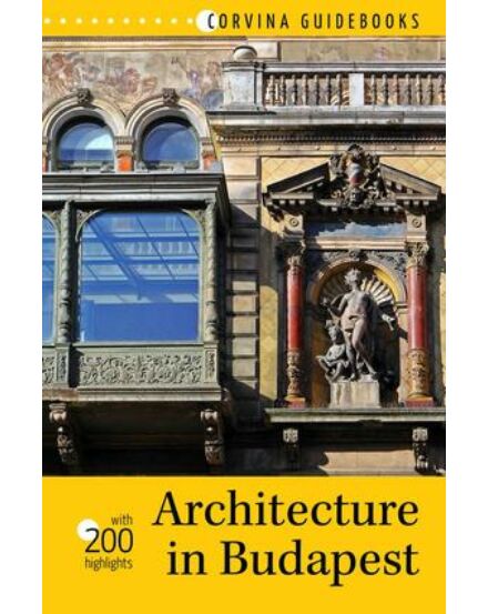 Cartographia Budapest építészete 200 kiemelt épülettel - Corvina (angol) - Architecture in Budapest with 200 highlights 9789631366792
