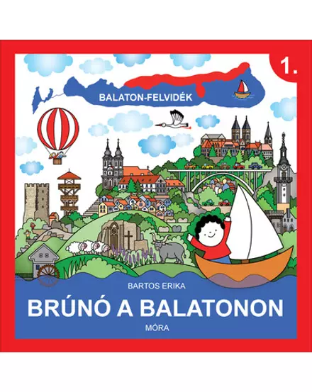 Cartographia Brúnó a Balatonon 1.- Balaton-felvidék-9789636030308