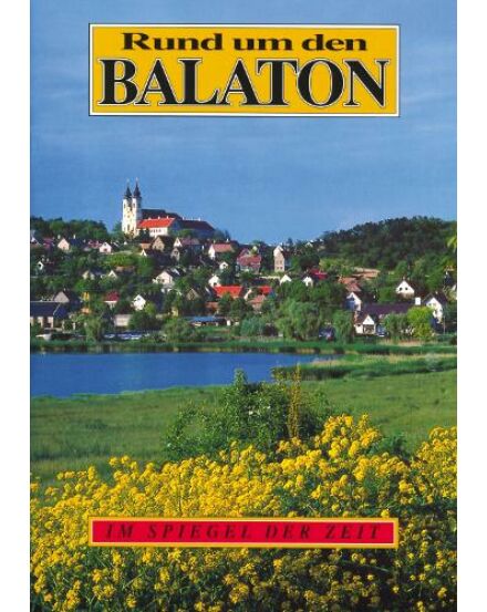 Cartographia Balaton és vidéke útikönyv - Rund um den Balaton (német) 9789631358490