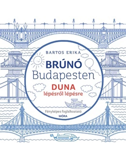 Cartographia Brúnó Budapesten, Duna lépésről-lépésre - Fényképes foglalkoztató 9789634865117
