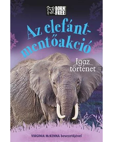 Cartographia Az elefánt-mentőakció - Igaz történet 9789633047798
