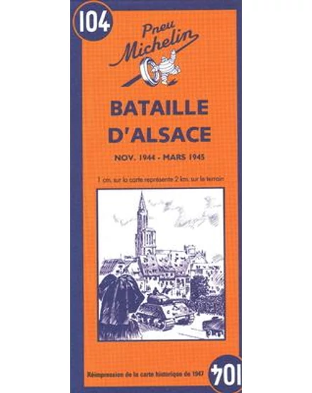 Cartographia Elszászi (Alsace-i)csata (1944) történelmi térkép Michelin 104 9782067002647