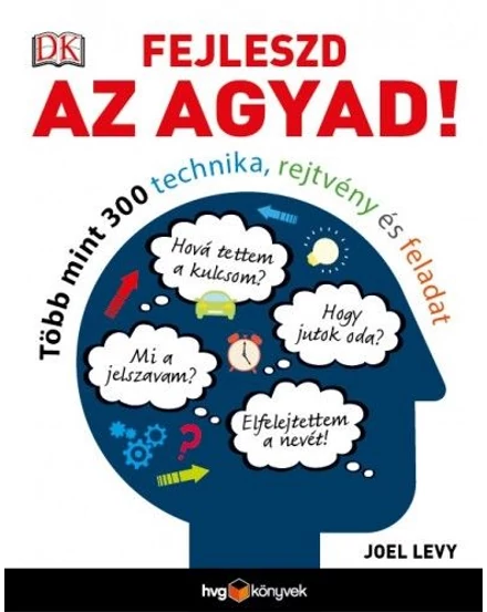 Cartographia Fejleszd az agyad! - Több mint 300 technika, rejtvény és feladat 9789633047910
