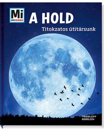 Cartographia Mi micsoda - A hold -Titokzatos útitársunk 9789632943091