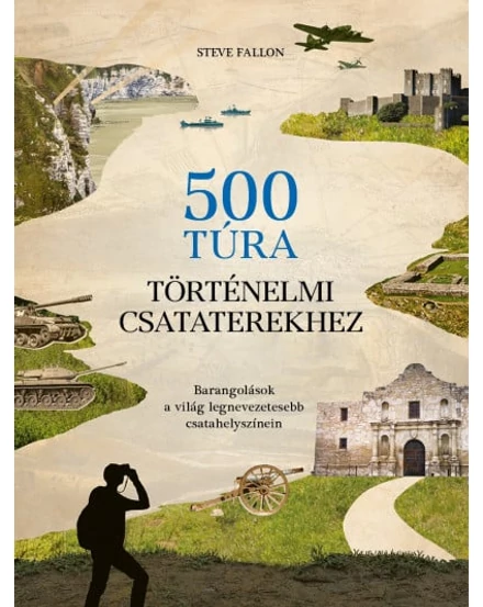 Cartographia 500 túra történelmi csataterekhez - Kossuth 9789636361099