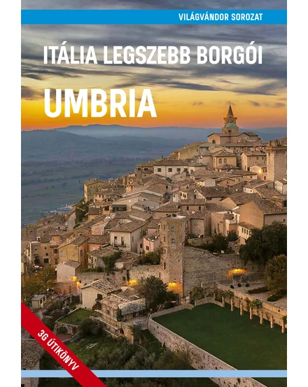  Cartographia 9786158153850 Itália legszebb borgói - Umbria útikönyv - Világvándor - Juszt