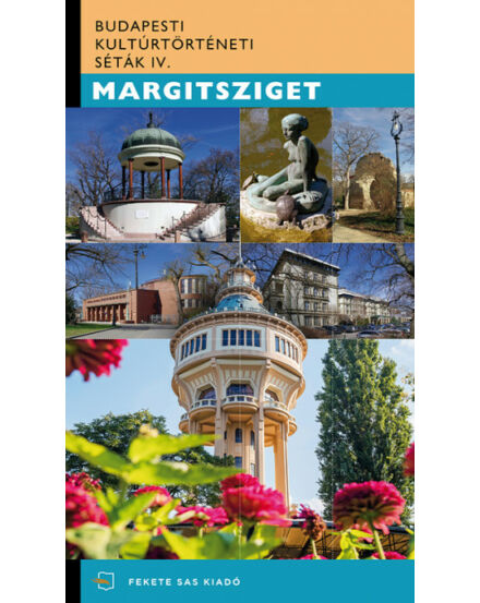 Margitsziget - Budapesti kultúrtörténeti séták IV. Cartographia