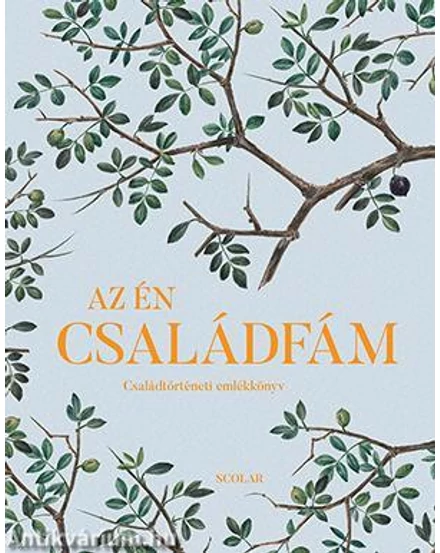 Cartographia Az én családfám - Családtörténeti emlékkönyv Scolar 9789632449739
