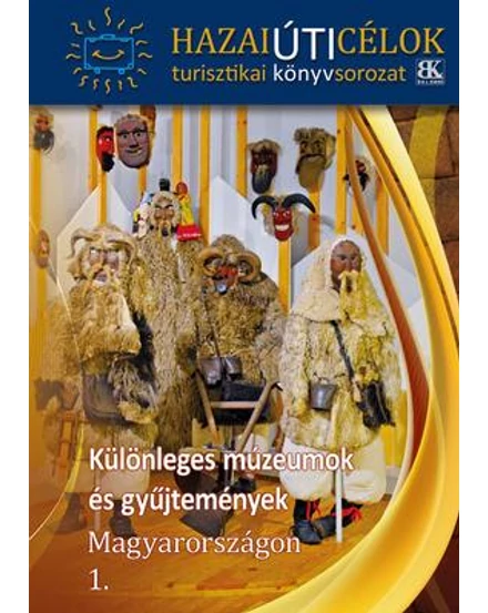 Cartographia Különleges múzeumok és gyűjtemények Magyarországon 1. 9786155725203