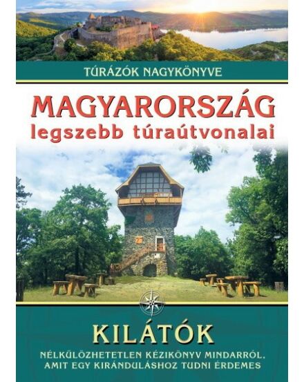Cartographia Magyarország legszebb túraútvonalai - Kilátók 9789636357979