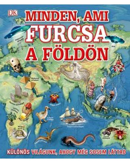 Cartographia Minden, ami furcsa a Földön - Különös világunk, ahogy még sosem láttad 9789633048382