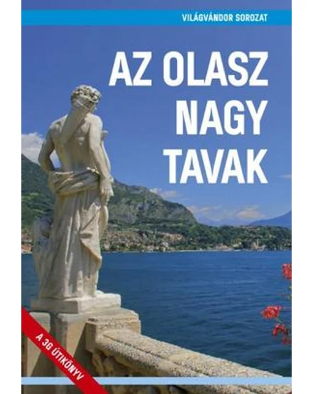 Cartographia Az olasz nagy tavak útikönyv - Világvándor - Juszt 9786158153805