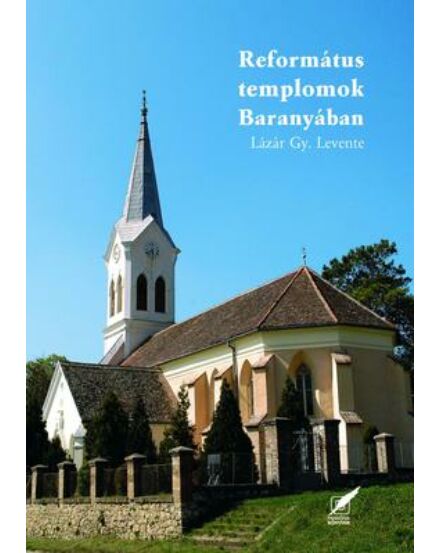Cartographia Református templomok Baranyában 9786155553448