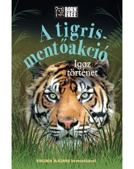 Cartographia A tigris-mentőakció - Igaz történet 9789633045824