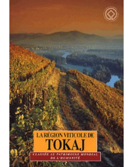 Cartographia A Tokaji borvidék - Corvina (francia) - La région viticole de Tokaj 9789631358612