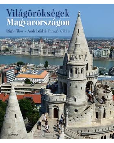 Cartographia Világörökségek Magyarországon album - Alexandra 9789634475903