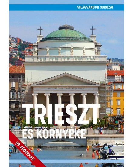 Cartographia Trieszt és környéke útikönyv - Világvándor 9786158130264