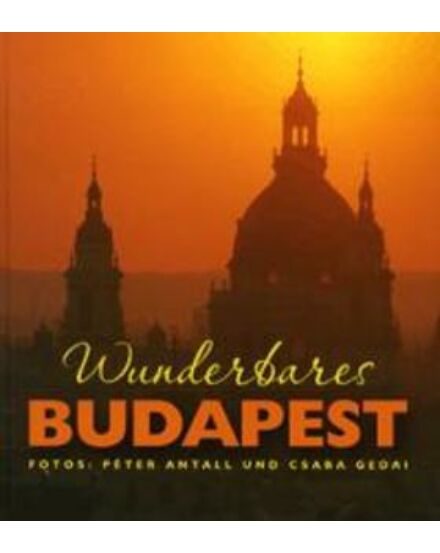 Cartographia Wunderbares Budapest - Csodálatos Budapest album (német) - Kossuth 9789630959476