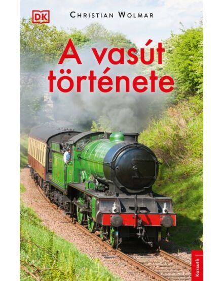 Cartographia A vasút története könyv - Kossuth 9789635442232