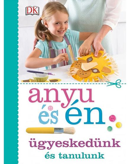 Cartographia Anyu és én - Ügyeskedünk és tanulunk 9789633042151