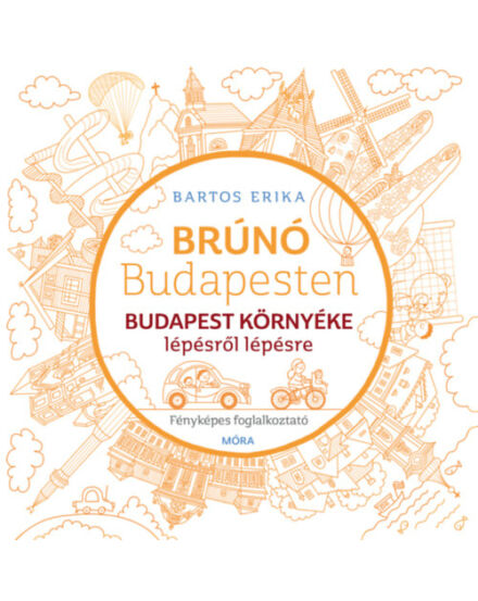 Cartographia Brúnó Budapesten, Budapest környéke-Fényképes foglakoztató Móra 9789634867920