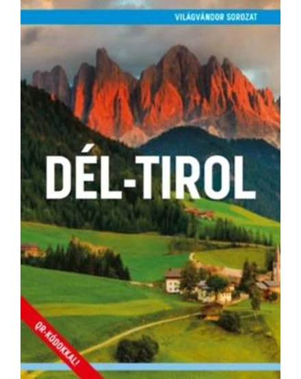 Cartographia Dél-Tirol útikönyv - Világvándor 9786158130226