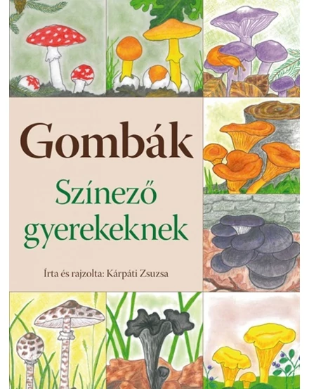 Cartographia Gombák, színező gyerekeknek Cser kiadó 9789632782379