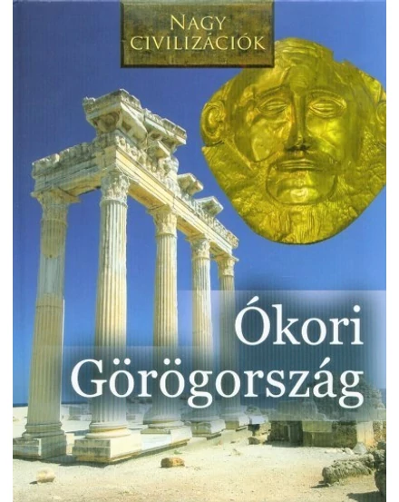 Cartographia Nagy civilizációk - Ókori Görögország könyv - Kossuth 9789630995641