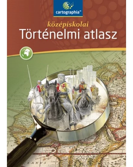 Cartographia Középiskolai Történelmi atlasz (CR-0082) 9789632625577