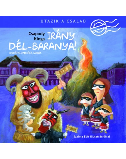 Cartographia Irány Dél-Baranya! Utazik a család 9789634036302